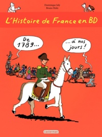 Dominique Joly et Bruno Heitz - L'histoire de France en BD Tome 3 : De 1789 à nos jours !.