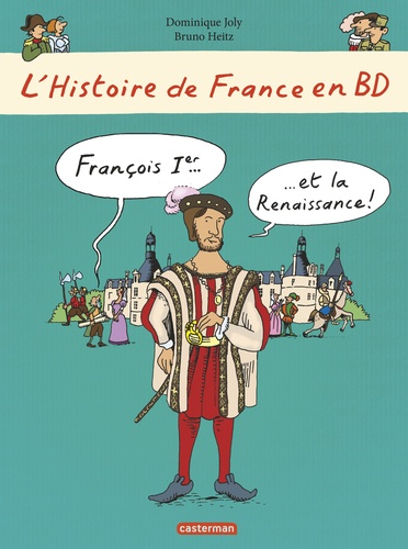 L'histoire de France en BD Tome 7 François 1er et la Renaissance