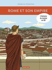 Dominique Joly et Olivier Emmanuel - L'histoire du monde en BD  : Rome et son empire.