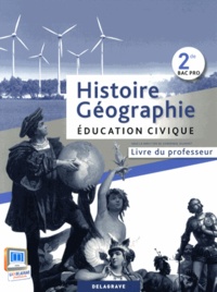 Histoire-Géographie Education civique 2e Bac Pro - Livre du professeur.pdf