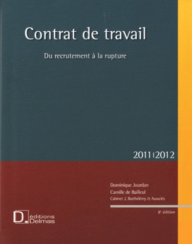 Dominique Jourdan et Camille de Bailleul - Contrat de travail - Du recrutement à la rupture. 1 Cédérom
