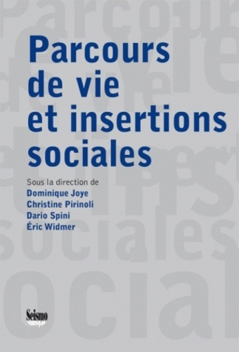 Dominique Joye et Christine Pirinolli - Parcours de vie et insertions sociales - Mélanges offerts à René Levy.