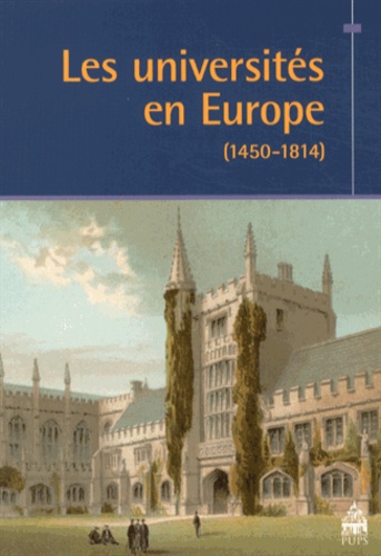 Dominique Julia et Jacques Verger - Les universités en Europe (1450-1814).