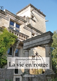 Dominique Julien-Labruyère - La vie en rouge.