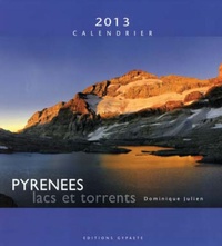Dominique Julien - Pyrénées Calendrier 2013 - Lacs et torrents.