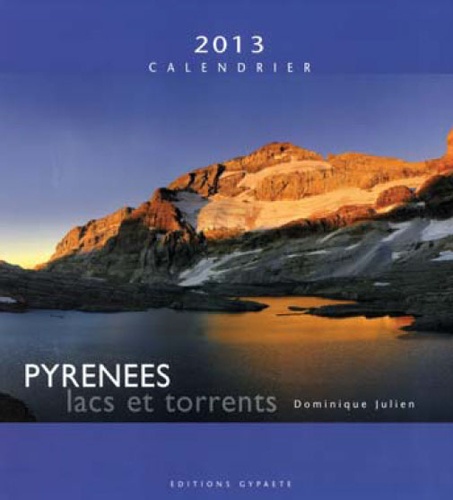 Pyrénées Calendrier 2013. Lacs et torrents