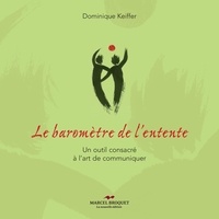 Dominique Keiffer - Le baromètre de l'entente - Un outil consacré à l'art de communiquer.