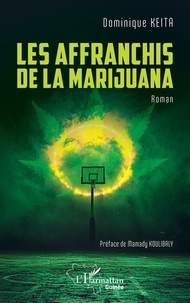 Manuels au format pdf à télécharger Les affranchis de la Marijuana 9782336510408 par Dominique Keita, Mamady Koulibaly CHM RTF MOBI (French Edition)