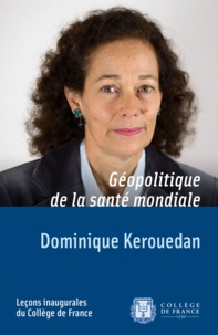 Dominique Kerouedan - Géopolitique de la santé mondiale.