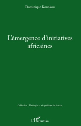 Dominique Kounkou - L'émergence d'initiatives africaines.