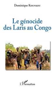 Dominique Kounkou - Le génocide des Laris au Congo.