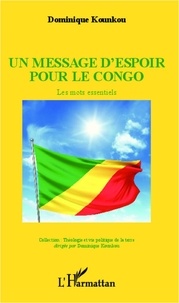Dominique Kounkou - Un message d'espoir pour le Congo - Les mots essentiels.
