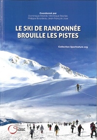 Dominique Kreziak et Véronique Reynier - Le ski de randonnée brouille les pistes.