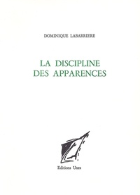 Dominique Labarrière - Discipline des apparences.