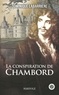 Dominique Labarrière - La conspiration de Chambord.