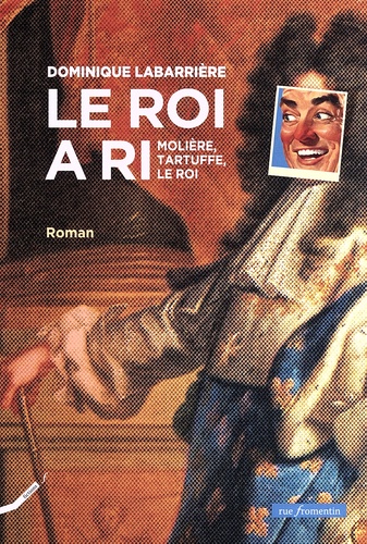 Le roi a ri. Molière, Tartuffe, le roi