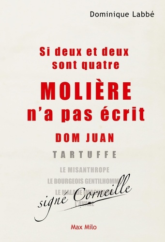Si deux et deux sont quatre, Molière n'a pas écrit Dom Juan...