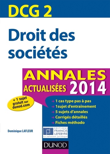 Dominique Lafleur - DCG 2 - Droit des sociétés 2014 - 6e édition - Annales actualisées 2013.