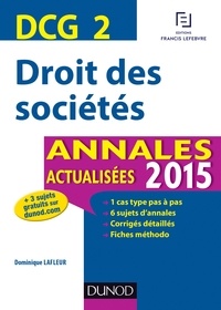 Dominique Lafleur - DCG 2 - Droit des sociétés 2015 - Annales actualisées.