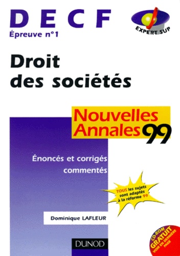 Dominique Lafleur - Decf Epreuve N° 1 Droit Des Societes. Enonces Et Corriges Commentes, Nouvelles Annales 1999.