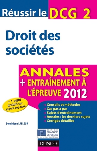 Dominique Lafleur - Réussir le DCG 2 - Droit des sociétés - 4e éd. - Annales + Entraînement à l'épreuve 2012.