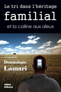 Le tri dans l'héritage familial et la colline aux aïeux