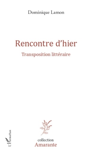 Dominique Lamon - Rencontre d'hier - Transposition littéraire.