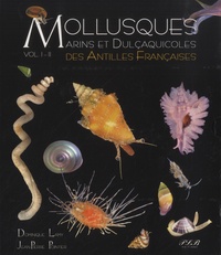 Dominique Lamy et Jean-Pierre Pointier - Mollusques marins et dulçaquicoles des Antilles françaises - 2 volumes.