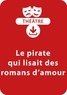 Dominique Lanni - THEATRALE  : Le pirate qui lisait des romans d'amour (11 - 13 ans) - Une pièce de théâtre à télécharger.