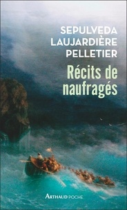 Dominique Lanni - Récits de naufragés - Sepulveda, Laujardière, Pelletier.