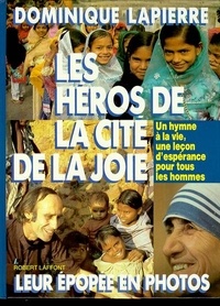 Dominique Lapierre - Les héros de la cité de la joie.