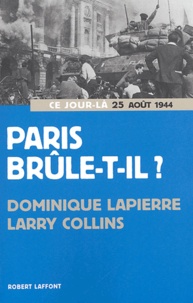 Dominique Lapierre et Larry Collins - Paris brûle-t-il ? (25 août 1944) - Histoire de la libération de Paris.