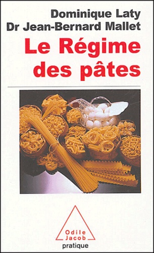 Dominique Laty et Jean-Bernard Mallet - Le régime des pâtes.