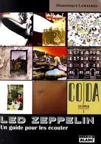 Dominique Lawalrée - Led Zeppelin - Un guide pour les écouter.