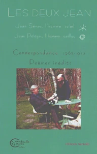 Les Deux Jean. Jean Senac, L'Homme Soleil Jean Pelegri, L'Homme Caillou : Correspondance 1962-1973, Poemes Inedits