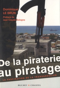 Dominique Le Brun - De la piraterie au piratage - La fascination de la transgression.