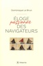 Dominique Le Brun - Eloge passionné des navigateurs.