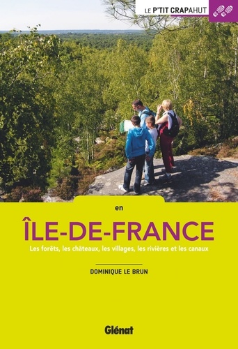 Dominique Le Brun - En Ile-de-France - Les forêts, les châteaux, les villages, les rivières et les canaux.