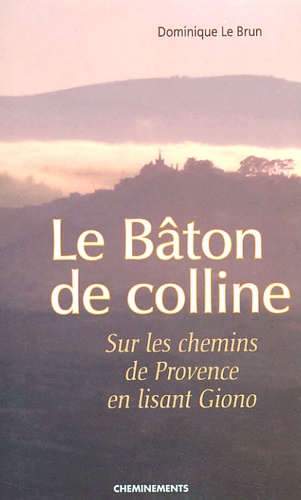 Dominique Le Brun - Le Baton De Colline.