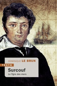 Dominique Le Brun - Surcouf - Le tigre des mers.