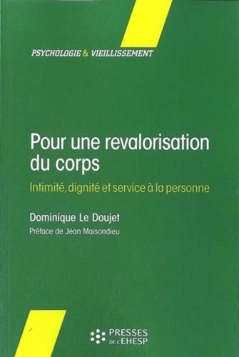 Pour une revalorisation du corps. Intimité, dignité et service à la personne