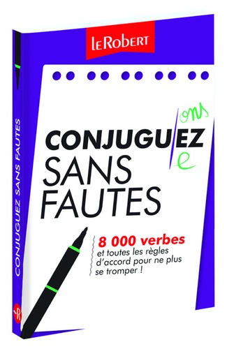 Dominique Le Fur - Conjuguez sans fautes - 8 000 verbes et toutes les règles d'accord pour ne plus se tromper !.