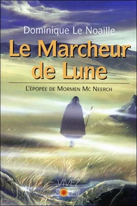 Le Marcheur De Lune. L'Epopee De Mormen Mc Neerch
