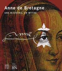 Anne de Bretagne - Une histoire, un mythe.pdf