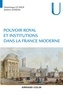 Dominique Le Page et Jérôme Loiseau - Pouvoir royal et institutions dans la France moderne.