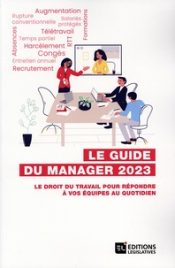 Dominique Le Roux - Le guide du manager - Le droit du travail pour répondre à vos équipes au quotidien.
