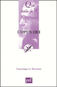 Dominique Le Tourneau - L'Opus Dei.