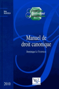 Dominique Le Tourneau - Manuel de droit canonique.