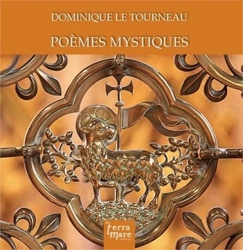 Dominique Le Tourneau - Poèmes mystiques.