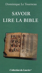 Dominique Le Tourneau - Savoir lire la Bible.